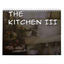 The Kitchen III Calendars