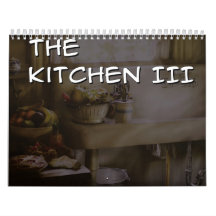 The Kitchen III Calendars