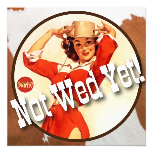 The Kitsch Bitsch : Cowgirl Not Wed Yet! Personalized Invite