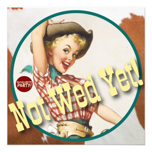 The Kitsch Bitsch : Cowgirl Not Wed Yet! Custom Invite