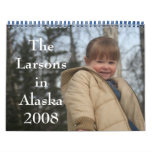 The Larsons in Alaska 2008 Calender Wall Calendar
