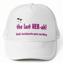 "the last HER-ah!" bachelorette party hat