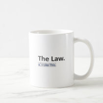 The Law...I Like This Mugs