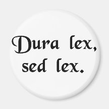 The law is harsh, but it is the law. refrigerator magnets