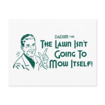 The Lawn Isn't Going To Mow Itself! (Dadism #191) postcards