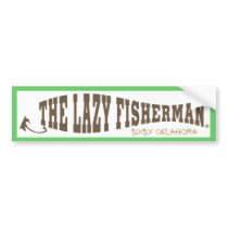 The Lazy Fisherman Bumper Sticker bumper stickers