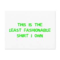 The least fashionable shirt I own postcards by CarbonClothing The least fashionable shirt I own postcards