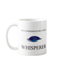 The Leatherback Sea Turtle Whisperer mugs by AnimalShirts The Leatherback Sea Turtle Whisperer mugs