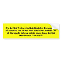 The Leftist Traitors( A.K.A. Socialist Democrat... bumper stickers by jenniekurono The Leftist Traitors( A.K.A. Socialist Democrat... bumper stickers