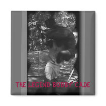 THE LEGEND BOBBY CADE MAGNET
