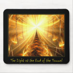 The Light at the End of the Tunnel Mousepad