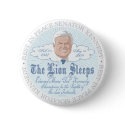 The Lion of the Senate Sleeps RIP Ted Kennedy buttons by buttonZup The Lion of the Senate Sleeps RIP Ted Kennedy buttons