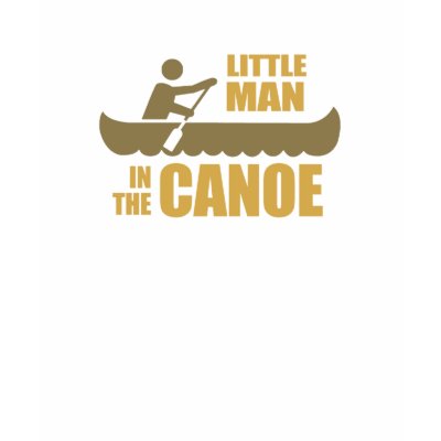 THE LITTLE MAN IN THE CANOE Shirt