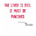 The liver is evil t-shirts by drinksafterdark The liver is evil t-shirts