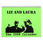 The Liz and Laura 2008 Calendar