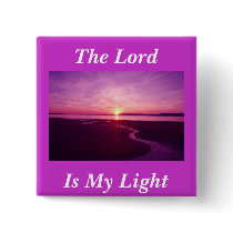 The Lord is My Light And My Salvation buttons by Beautiful_Prayers The Lord is My Light And My Salvation buttons