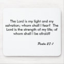 The Lord is my light and my salvation; whom sha... mousepads by USAFVET72 The Lord is my light and my salvation; whom sha... mousepads