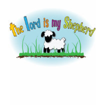 The Lord is my Shepherd t-shirts