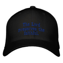 The Lord preserves the faithful. embroidered hats by Lamourfaithjm The Lord preserves the faithful. embroidered hats