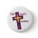 The Lord's Lesbian buttons by DefinedByFaith The Lord's Lesbian buttons