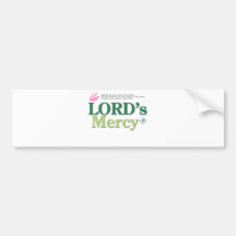 the LORDs mercy Bumper Sticker