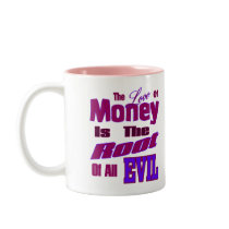 The Love of Money is the Root of All Evil mugs by DonnaGrayson The Love of Money is the Root of All Evil mugs