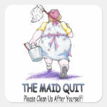 The Maid Quit Square Stickers