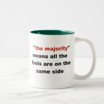 The majority means all the fools mugs