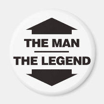 The Man The Legend - Black Fridge Magnet