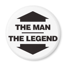 The Man The Legend - Black Fridge Magnet