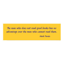 The man who does not read good books has no adv... posters