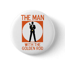 The Man With The Golden Rod Buttons