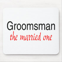 The Married One (Groomsman) Use Pad