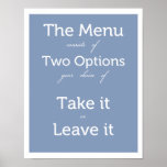 The Menu has Two Choices Posters