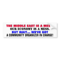 THE MIDDLE EAST & OUR ECONOMY IS A MESS! BUMPER STICKER