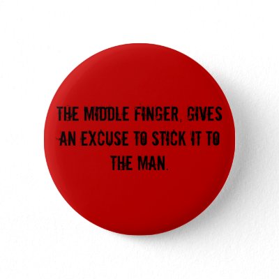 the_middle_finger_gives_an_excuse_to_stick_it_button-p145526486000892081t5sj_400.jpg