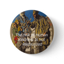 The Milk of Human Kindness Is Not Pasteurized Pin