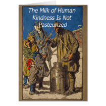 The Milk of Human Kindness Is Not Pasteurized cards