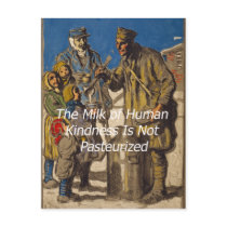 The Milk of Human Kindness Is Not Pasteurized postcards by gotraw The Milk of Human Kindness Is Not Pasteurized postcards