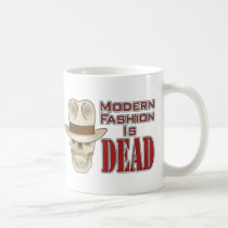The "Modern Fashion Is DEAD" Coffee Mug mugs