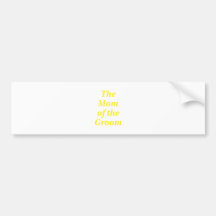 The Mom of the Groom Bumper Sticker