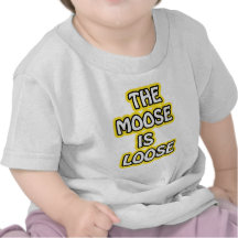 The Moose is Loose Tshirt