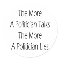 The More A Politician Talks The More A Politician stickers by Supernova23 The More A Politician Talks The More A Politician stickers