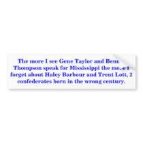 The more I see Gene Taylor and Bennie Thompson bumper stickers