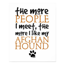 The more people I meet ... Afghan Hound version posters by doggonedesigns The more people I meet ... Afghan Hound version posters