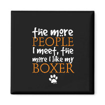The more people I meet ... Boxer version Refrigerator Magnet