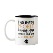 The more people I meet ... Chihuahua version Mugs