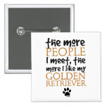 The More People I Meet ... Golden Retriever Button