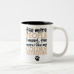 The More People I Meet ... Golden Retriever Mugs