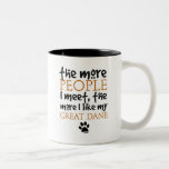 The More People I Meet ... Great Dane Coffee Mugs